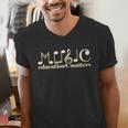 Music Teacher Life Musician Quote Music Education Matters Men's V-Neck T-Shirt, funny gift