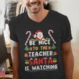 Be Nice To The Teacher Santa Is Watching Christmas Men's V-Neck T-Shirt, funny gift Be Nice To The Teacher Santa Is Watching Christmas Men's V-Neck T-Shirt, funny gift