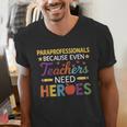 Paraprofessionals Because Even Teachers Need Heroes Men's V-Neck T-Shirt, funny gift Paraprofessionals Because Even Teachers Need Heroes Men's V-Neck T-Shirt, funny gift