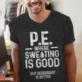 PE Physical Education Teacher Sweating Men Women Men's V-Neck T-Shirt, Pe Teacher Shirts, funny gift