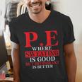 PE Where Sweating Is Good But Deodorant Is Better PE Teacher Men's V-Neck T-Shirt, Pe Teacher Shirts, funny gift PE Where Sweating Is Good But Deodorant Is Better PE Teacher Men's V-Neck T-Shirt, Pe Teacher Shirts, funny gift