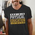 Physical Education Best Part Of The Day Phys Ed Teacher Men's V-Neck T-Shirt, funny gift Physical Education Best Part Of The Day Phys Ed Teacher Men's V-Neck T-Shirt, funny gift