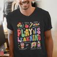 Play Is Learning Teacher First Day Of School Back To School Men's V-Neck T-Shirt, funny gift