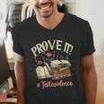 Prove It Reading Teacher Text Evidence Book Lover Student Men's V-Neck T-Shirt, funny gift Prove It Reading Teacher Text Evidence Book Lover Student Men's V-Neck T-Shirt, funny gift