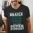 I Read Braille Tell Me Your Superpower Braille Teacher For Men Women Men's V-Neck T-Shirt, funny gift I Read Braille Tell Me Your Superpower Braille Teacher For Men Women Men's V-Neck T-Shirt, funny gift