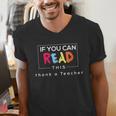 If You Can Read This Thank A Teacher Gratitude Men Women Girls Kids Men's V-Neck T-Shirt, funny gift