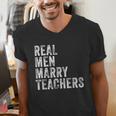 Real Men Marry Teachers Future Husband Wife Engagement Men's V-Neck T-Shirt, funny gift Real Men Marry Teachers Future Husband Wife Engagement Men's V-Neck T-Shirt, funny gift