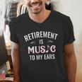 Retirement Is Music To My Ears Retired Music Teacher Men's V-Neck T-Shirt, funny gift