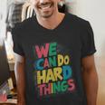 School Teachers Motivational Quote We Can Do Hard Things Men Women Kids Men's V-Neck T-Shirt, funny gift School Teachers Motivational Quote We Can Do Hard Things Men Women Kids Men's V-Neck T-Shirt, funny gift