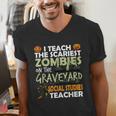 Social Studies Teacher Teach Scariest Zombies On Graveyard For Men Women Men's V-Neck T-Shirt, funny gift Social Studies Teacher Teach Scariest Zombies On Graveyard For Men Women Men's V-Neck T-Shirt, funny gift