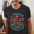 I Teach English Because Math Teachers Need Heroes Too Men's V-Neck T-Shirt, English Teacher Shirts, funny gift I Teach English Because Math Teachers Need Heroes Too Men's V-Neck T-Shirt, English Teacher Shirts, funny gift