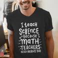 I Teach Science Because Math Teachers Need Heroes Too Men's V-Neck T-Shirt, Science Teacher Shirts, funny gift