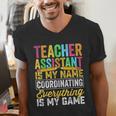 Teacher Assistant Is My Name Coordinating Teacher Aide For Men Women Men's V-Neck T-Shirt, funny gift Teacher Assistant Is My Name Coordinating Teacher Aide For Men Women Men's V-Neck T-Shirt, funny gift