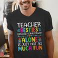 Teacher Besties Because Going Crazy Alone Is Not Fun Men's V-Neck T-Shirt, funny gift
