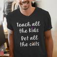 Teacher Cat Lover Mom Teach All The Kids Pet All The Cats Men's V-Neck T-Shirt, funny gift Teacher Cat Lover Mom Teach All The Kids Pet All The Cats Men's V-Neck T-Shirt, funny gift