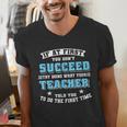 Teacher If At First You Don't Succeed Try Doing What Your Men's V-Neck T-Shirt, funny gift Teacher If At First You Don't Succeed Try Doing What Your Men's V-Neck T-Shirt, funny gift