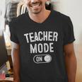 Teacher Mode On School Education Educator Men's V-Neck T-Shirt, funny gift