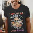 Teacher Teaching I Love My Job For All The Little Reasons Men's V-Neck T-Shirt, funny gift