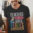 Teachers Are Just Superheroes In Disguise Back To School Men's V-Neck T-Shirt, funny gift Teachers Are Just Superheroes In Disguise Back To School Men's V-Neck T-Shirt, funny gift