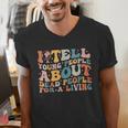 I Tell Young People About Dead People Groovy History Teacher Men's V-Neck T-Shirt, History Teacher Shirts, Groovy Teacher Shirts, funny gift
