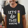 Lets Do This Test Day State Testing Teacher Motivational Men's V-Neck T-Shirt, funny gift Lets Do This Test Day State Testing Teacher Motivational Men's V-Neck T-Shirt, funny gift