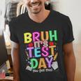 Testing Day Bruh It’s Test Day You Got This Teacher Student Men's V-Neck T-Shirt, funny gift Testing Day Bruh It’s Test Day You Got This Teacher Student Men's V-Neck T-Shirt, funny gift