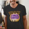 This Is My Tired Teacher Costume Halloween Teachers Men's V-Neck T-Shirt, funny gift This Is My Tired Teacher Costume Halloween Teachers Men's V-Neck T-Shirt, funny gift