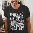 History Teacher Appreciation History Teaching Men's V-Neck T-Shirt, History Teacher Shirts, funny gift History Teacher Appreciation History Teaching Men's V-Neck T-Shirt, History Teacher Shirts, funny gift