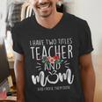 I Have Two Titles Teacher And Mom I Rock Them Both Floral Men's V-Neck T-Shirt, funny gift