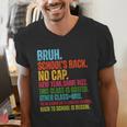 Vintage Bruh We Back No Cap Bruh We'Re Back Student Teacher Men's V-Neck T-Shirt, funny gift