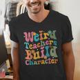 Vintage Teacher Sayings Weird Teachers Build Character For Men Women Men's V-Neck T-Shirt, funny gift