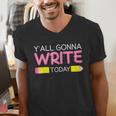 Y'All Gonna Write Today Writing Teacher English Teacher Joke Men's V-Neck T-Shirt, Writing Teacher Shirts, English Teacher Shirts, funny gift Y'All Gonna Write Today Writing Teacher English Teacher Joke Men's V-Neck T-Shirt, Writing Teacher Shirts, English Teacher Shirts, funny gift