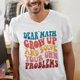 Dear Math Grow Up And Solve Your Own Problems Teens Teacher Men's V-Neck T-Shirt, funny gift