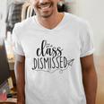 I Love You All Class Dismissed Teacher Last Day Of School Men's V-Neck T-Shirt, funny gift I Love You All Class Dismissed Teacher Last Day Of School Men's V-Neck T-Shirt, funny gift
