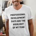 Professional Development Days Teacher Lie Party Men's V-Neck T-Shirt, funny gift