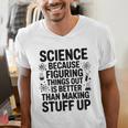 Science Because Figuring Things Out Teacher Scientific Adult Men's V-Neck T-Shirt, Science Teacher Shirts, funny gift Science Because Figuring Things Out Teacher Scientific Adult Men's V-Neck T-Shirt, Science Teacher Shirts, funny gift