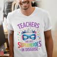Teachers Are Just Superheroes In Disguise Back To School Men's V-Neck T-Shirt, funny gift Teachers Are Just Superheroes In Disguise Back To School Men's V-Neck T-Shirt, funny gift