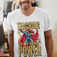 Teaching Is My Super Power Superhero Teacher Men's V-Neck T-Shirt, Super Teacher Shirts, funny gift Teaching Is My Super Power Superhero Teacher Men's V-Neck T-Shirt, Super Teacher Shirts, funny gift