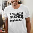 I Train Superheroes For Teacher Coach Men Women Men's V-Neck T-Shirt, funny gift
