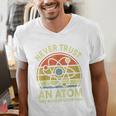 Never Trust An Atom Physics Jokes Science Teacher Men's V-Neck T-Shirt, Science Teacher Shirts, funny gift Never Trust An Atom Physics Jokes Science Teacher Men's V-Neck T-Shirt, Science Teacher Shirts, funny gift