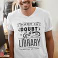 When In Doubt Go To The Library Teacher Vintage Book Lovers Men's V-Neck T-Shirt, funny gift