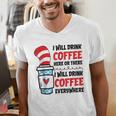 I Will Drink Coffee Here Or There Funny Teacher Teaching Men Women Girls Kids Men's V-Neck T-Shirt, funny gift