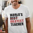 World's Best Okayest Teacher ACY025a For Men Women Men's V-Neck T-Shirt, funny gift
