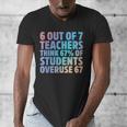 6 Out Of 7 Teachers Think 67 Of Students Overuse 67 Quote Men's V-Neck T-Shirt, funny design 6 Out Of 7 Teachers Think 67 Of Students Overuse 67 Quote Men's V-Neck T-Shirt, funny design