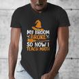 My Broom Broke So Now I Teach Math Teacher Halloween Men's V-Neck T-Shirt, funny design