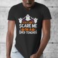 You Can't Scare Me I'm A SPED Teacher Shirt Halloween For Men Women Men's V-Neck T-Shirt, funny design