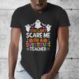 You Can't Scare Me I'm A Substitute Teacher Shirt Halloween Men's V-Neck T-Shirt, funny design You Can't Scare Me I'm A Substitute Teacher Shirt Halloween Men's V-Neck T-Shirt, funny design