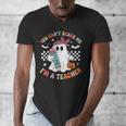 You Can't Scare Me I'm A Teacher Ghost Happy Halloween Men's V-Neck T-Shirt, funny design You Can't Scare Me I'm A Teacher Ghost Happy Halloween Men's V-Neck T-Shirt, funny design