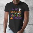 You Cant Scare Me Im A Preschool Teacher Men's V-Neck T-Shirt, funny design You Cant Scare Me Im A Preschool Teacher Men's V-Neck T-Shirt, funny design
