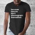 Choreographer Dance Teacher Cool Unique Shirt For Men Women Men's V-Neck T-Shirt, funny design Choreographer Dance Teacher Cool Unique Shirt For Men Women Men's V-Neck T-Shirt, funny design